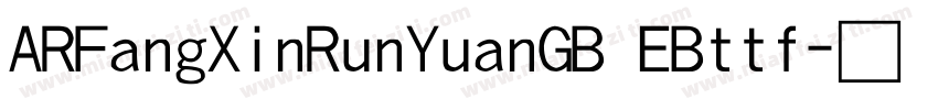 ARFangXinRunYuanGB EBttf字体转换